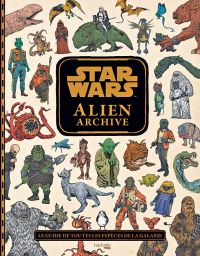 Livre STAR WARS Alien Archive - Le guide de toutes les espèces de la galaxie 9782017095422