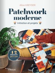 achat Livre Patchwork moderne - Initiation et projets par Alice Kreyder