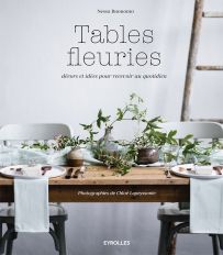 Tables fleuries - Nessa Buonomo - Editions Eyrolles - Achat livre sur Divertistore