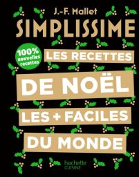 Simplissime - Les recettes de Noël les plus faciles du monde - Jean-François Mallet