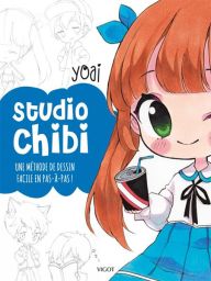 Studio chibi : une méthode de dessin facile en pas-à-pas ! - Yoai - Éditions Vigot
