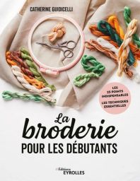 La Broderie pour les débutants Achat livre de Catherine Guidicelli 9782416012914
