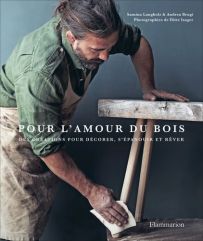 Pour l'amour du bois Livre DIY pour apprendre à réaliser 20 objets en bois 9782081446328
