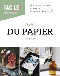Le livre L'Art du papier par Mlle Hipolyte aux Editions Créapassions - Achat livre sur Divertistore