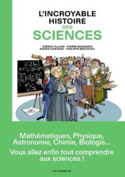 L'incroyable histoire des sciences - Didier Convard, Pierre Boisserie, Philippe Bercovici, Cédric Villani - 9791037510327 - Livre en vente sur divertistore