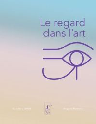 Le regard dans l'art Livre Beaux-Arts Hugues Romano 9782919221769
