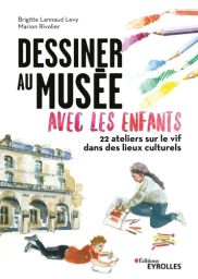 Dessiner au musée avec les Enfants livre en vente sur Divertistore 9782416011016