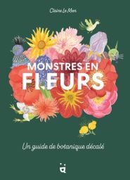 Monstres en fleurs - Un guide de botanique décalé 9782889770045