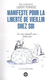 Manifeste pour la liberté de vieillir chez soi  - La vie devant moi... chez moi - Laurent Permasse - 9782749178240 - livre en vente sur Divertistore