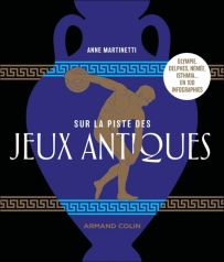 Sur la piste des Jeux antiques - Anne Martinetti - 9782200637071 - livre en vente sur Divertistore.com