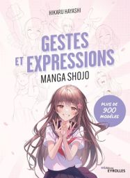 Gestes et expressions manga shojo - Hikaru Hayashi - plus de 900 modèles - 9782416014079 - livre en vente sur divertistore.com