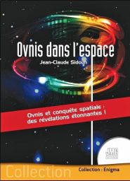OVNIS dans l'espace - Des révélations étonnantes ! Livre de Jean-Claude Sidoun  9782357841741