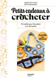 Petits cadeaux à crocheter - 10 modèles pour faire plaisir et se faire plaisir - Livre de Joséphine Saint-Joanis 9782317034848