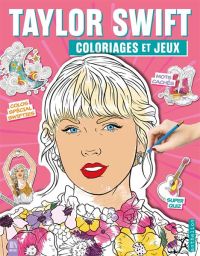 Taylor Swift - Coloriages et jeux Kym Winters - 9782215193623