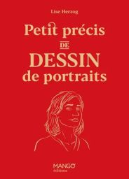 Couverture du livre Petit précis du dessin de portraits de Lise Herzog. Fond rouge vif avec typographie beige élégante. Illustration en trait fin représentant le portrait d'une femme de face. Design minimaliste et raffiné de la collection Petit Précis des