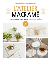 L'Atelier macramé - 30 projets simples pour pimper sa déco - Françoise Vauzeilles - Editions Marabout - Achat livres sur Divertistore