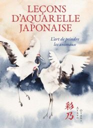 Couverture du livre Leçons d’Aquarelle Japonaise – L’art de peindre les animaux illustrée par deux grues blanches peintes à l’aquarelle dans des tons bleu et beige, avec un style artistique japonais élégant et épuré.