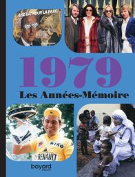 Couverture du livre « 1979 – Les Années-Mémoire » publié par Bayard Éditions. Achat livre souvenir et idée cadeau sur divertistore.com