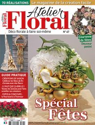 Le magazine Atelier Floral n°64 Compositions de fleurs à réaliser