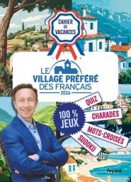 Première de couverture du "Cahier de vacances 2026 - Le village préféré des Français" édité par Fayard. Le visuel coloré présente plusieurs illustrations de paysages français pittoresques (montagne, bord de mer, village perché). Au premier plan à gauche, 
