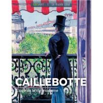 Couverture du livre Caillebotte Éloge de la vie moderne avec scène urbaine parisienne et personnage vu de dos sur un balcon, style impressionniste.