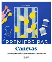 Couverture du livre "Premiers pas en canevas : Techniques et modèles pour apprendre et progresser" par Anne Loiseau aux éditions Mango. Le visuel, sur un fond bleu roi, met en avant un canevas brodé de citrons jaunes sur des rayures bleues, joliment entou