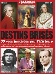 Célèbres numéro 4 - 30 vies fauchées par l'Histoire 