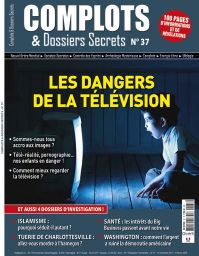 Les dangers de la Télévision - Complots et Dossiers Secrets numéro 37 - Diverti Editions sur Divertistore