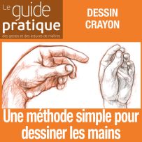 Facile : une méthode simple pour dessiner les mains - Guide Pratique Numérique