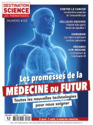 Médecine du Futur - Les thématiques de Destination Science n°2