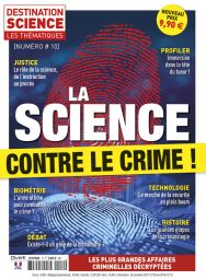 La science contre le crime - Destination Science numéro 10 - Biométrie, technologie pour combattre la criminalité - Diverti Editions - Divertistore