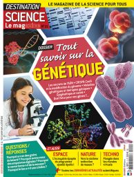 Tout savoir sur la Génétique - Destination Science le Mag 11 - Diverti Editions