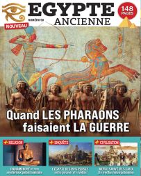L'Égypte des pharaons, une puissance bâtie par les larmes - Egypte Ancienne numéro 58