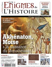 Les Enigmes de l'Histoire n°29 - Akhenaton, Moïse et la naissance du monothéisme