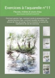Couverture du livre Exercices à l’aquarelle n°11 – Fleuves, rivières et cours d’eau avec illustration d’un paysage aquatique peint à l’aquarelle et exercices progressifs.
