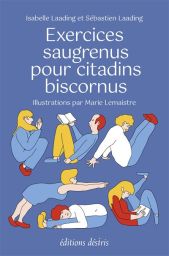 Couverture du livre Exercices saugrenus pour citadins biscornus d'Isabelle et Sébastien Laading, aux éditions DésIris. Fond bleu lavande avec un titre blanc et six personnages illustrés dans différentes postures de yoga, de relaxation et d'étirements, aux