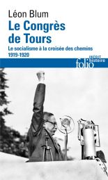 Le congrés de Tours - Léon Blum - Le socialisme à la croisée des chemins 1919-1920 - Romain Ducoulombier - Gallimard - Folio - Achat livre sur Divertistore