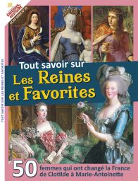 Tout Savoir sur les Reines et Favorites - Les Grandes Enigmes de l'Histoire Hors-série 10 - Diverti Editions