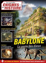 Découvrez les mystères fascinants de Babylone dans le nouveau numéro des Grandes Enigmes de l’Histoire. Plongez dans l’histoire de cette cité légendaire et ses secrets encore non résolus - Achat magazine sur Divertistore