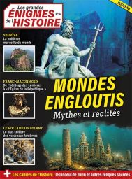 Explorez les mondes engloutis entre mythes et réalités dans le n°26 de Les grandes énigmes de l'histoire. Mystères, légendes et découvertes fascinantes ! Achat magazine sur Divertistore