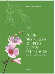 Guide des fleurs coupées et des feuillages - Jean-Charles Beunas - Editions du Rouergue - Achat livre sur Divertistore