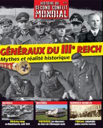 Généraux du IIIe Reich - Mythes et réalité historique - Histoire du Second Conflit Mondial n°71