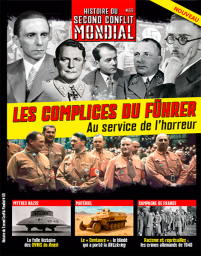 Les complices du Führer - Au service de l'horreur - Histoire du Second Conflit Mondial n°69