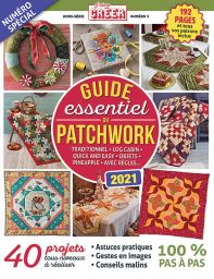 Le Guide essentiel du PATCHWORK - Traditionnel, Log Cabin, Objets, avec règles. Ce magazine hors-série J'aime Créer vous donne les astuces pratiques pour créer vos Quilts pour tous les niveaux