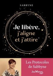 Face avant de la couverture du livre "Je libère, j'aligne et j'attire" de Sabbyne. Sur un fond noir profond, le titre s'inscrit en lettres blanches et dorées au centre de cercles lumineux. En bas, un large bandeau rose framboise intègre une photographie p