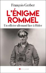 Couverture du livre L'énigme Rommel de François Gerber aux éditions L'Artilleur. Un portrait en noir et blanc du célèbre officier allemand Erwin Rommel.
