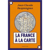 Couverture du livre La France à la carte de Jean-Claude Raspiengeas sur fond orange encadré de bleu. Au centre, une illustration circulaire représentant une ancienne carte routière de la France. Le titre apparaît en grandes lettres bleues et blanches dans