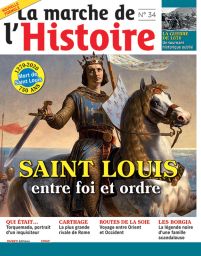 La Marche de l'Histoire n°34 - Saint Louis entre foi et ordre