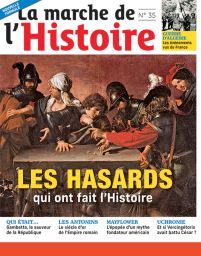 le magazine La Marche de l'Histoire n°35 - Les hasards qui ont fait l'histoire