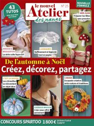Le Nouvel Atelier des nanas n°25 - De l’automne à Noël : créez, décorez, partagez